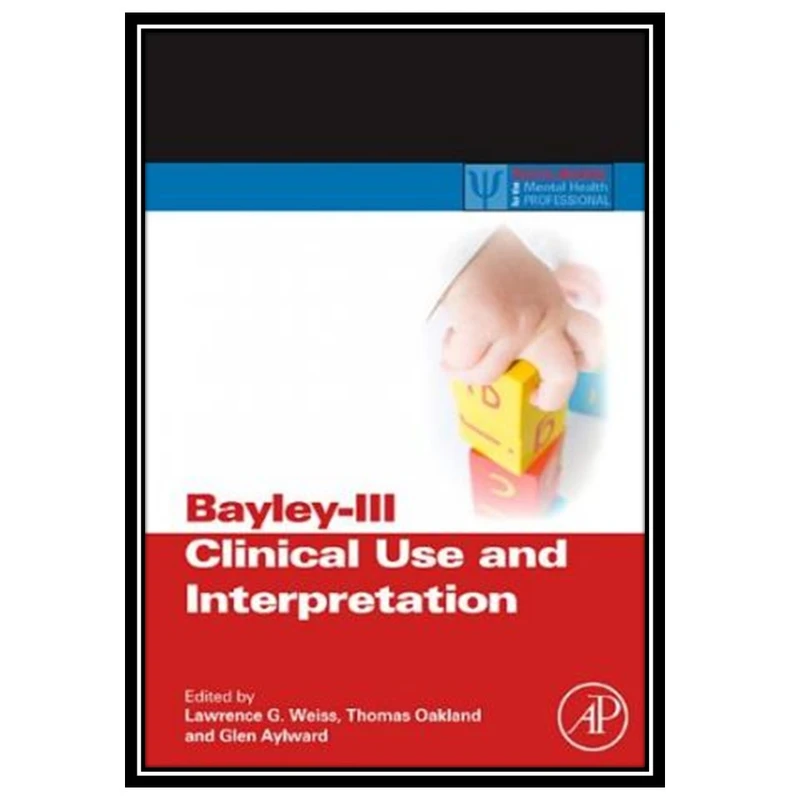 کتاب Bayley-III Clinical Use and Interpretation اثر جمعی از نویسندگان انتشارات مؤلفین طلایی