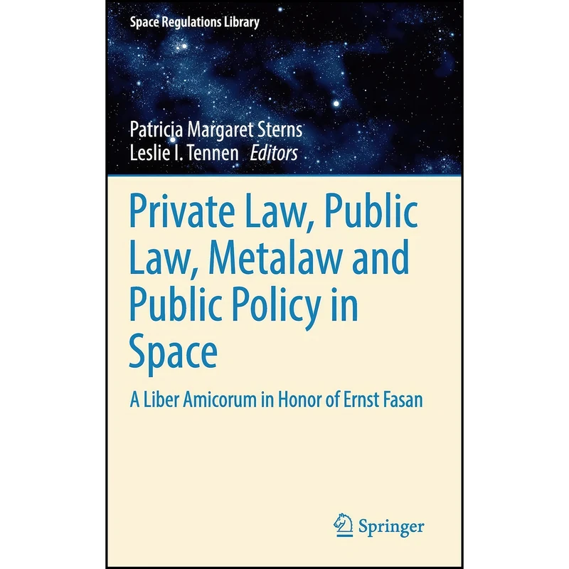کتاب Private Law, Public Law, Metalaw and Public Policy in Space اثر جمعي از نويسندگان انتشارات Springer