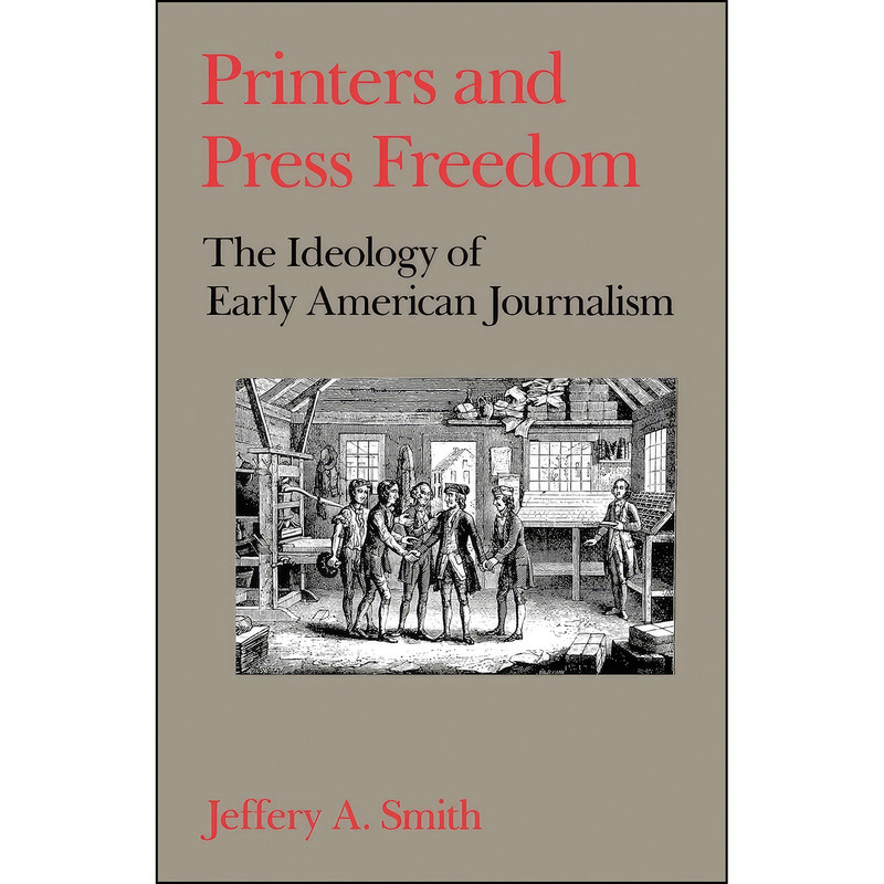 کتاب Printers and Press Freedom اثر Jeffery Alan Smith انتشارات Oxford University Press