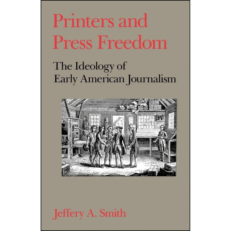 کتاب Printers and Press Freedom اثر Jeffery Alan Smith انتشارات Oxford University Press