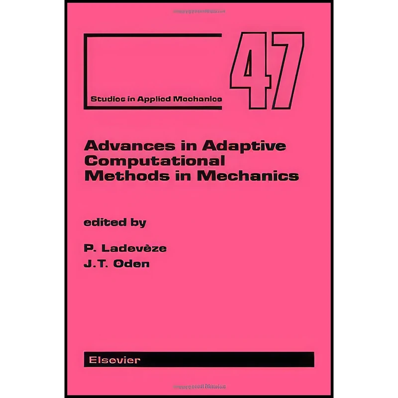 کتاب Advances in Adaptive Computational Methods in Mechanics اثر P. Ladeveze and J.T. Oden انتشارات Elsevier Science