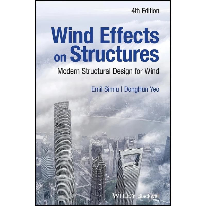 کتاب Wind Effects on Structures اثر Emil Simiu and DongHun Yeo انتشارات Wiley-Blackwell