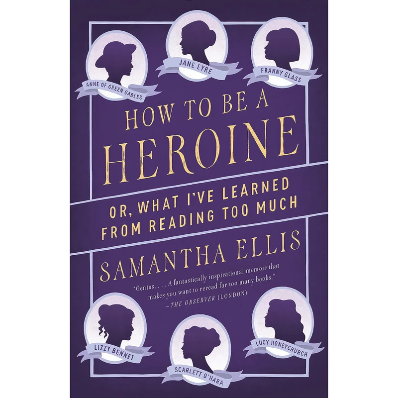 کتاب How to Be a Heroine اثر Samantha Ellis انتشارات Vintage