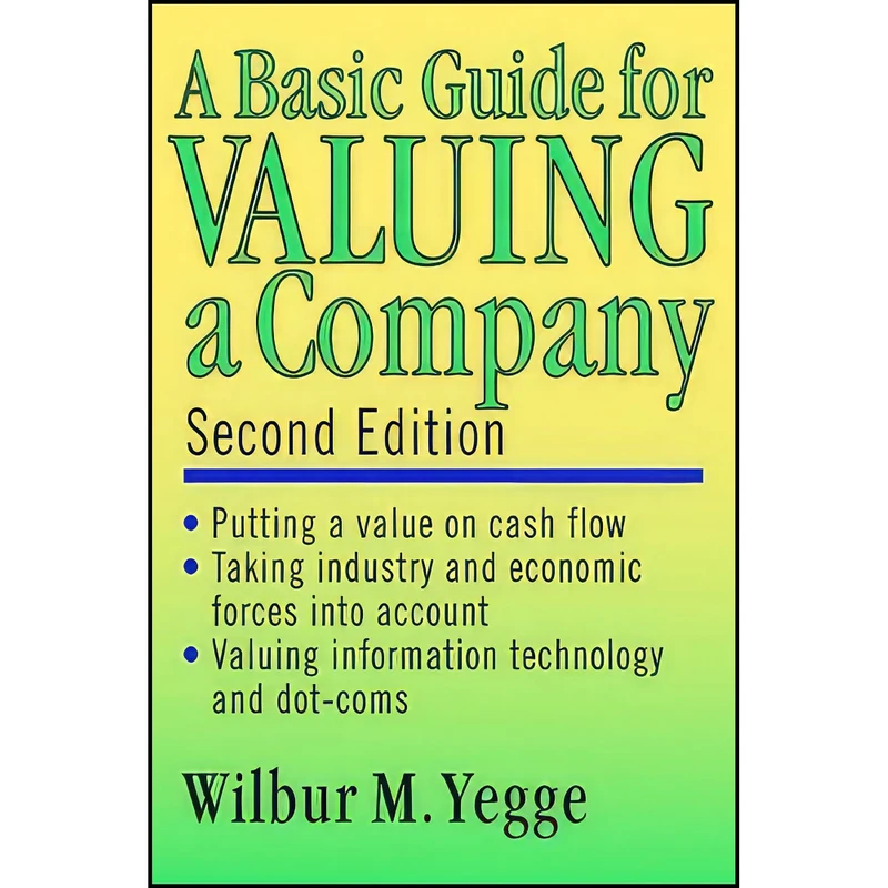 کتاب A Basic Guide for Valuing a Company اثر Wilbur M. Yegge انتشارات Wiley