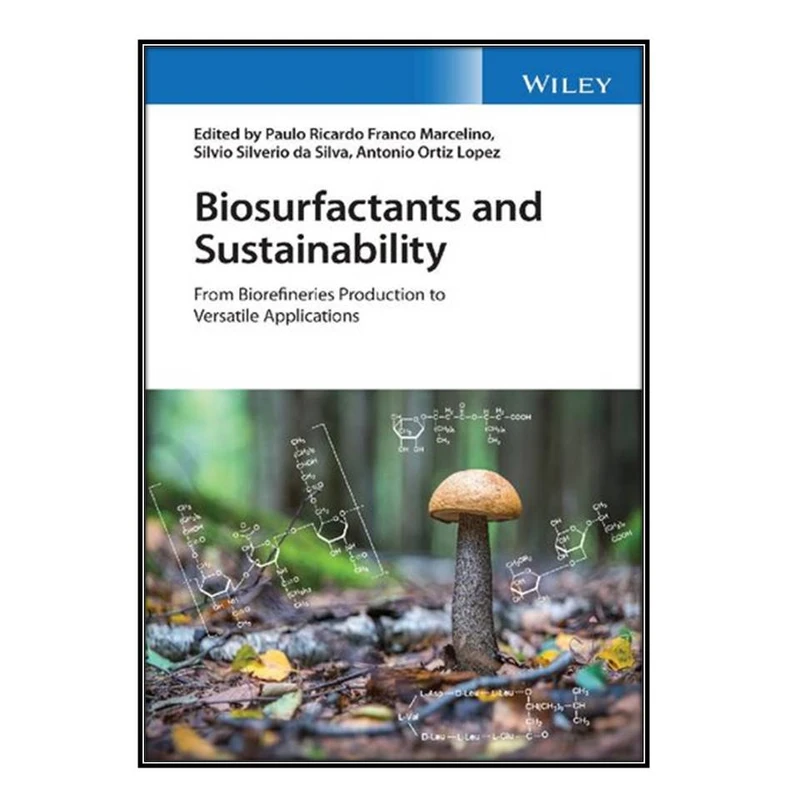  کتاب Biosurfactants and Sustainability اثر  جمعي از نويسندگان انتشارات مؤلفين طلايي
