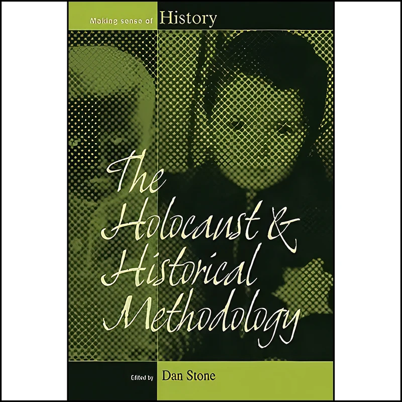 کتاب The Holocaust and Historical Methodology  اثر Dan Stone انتشارات Berghahn Books