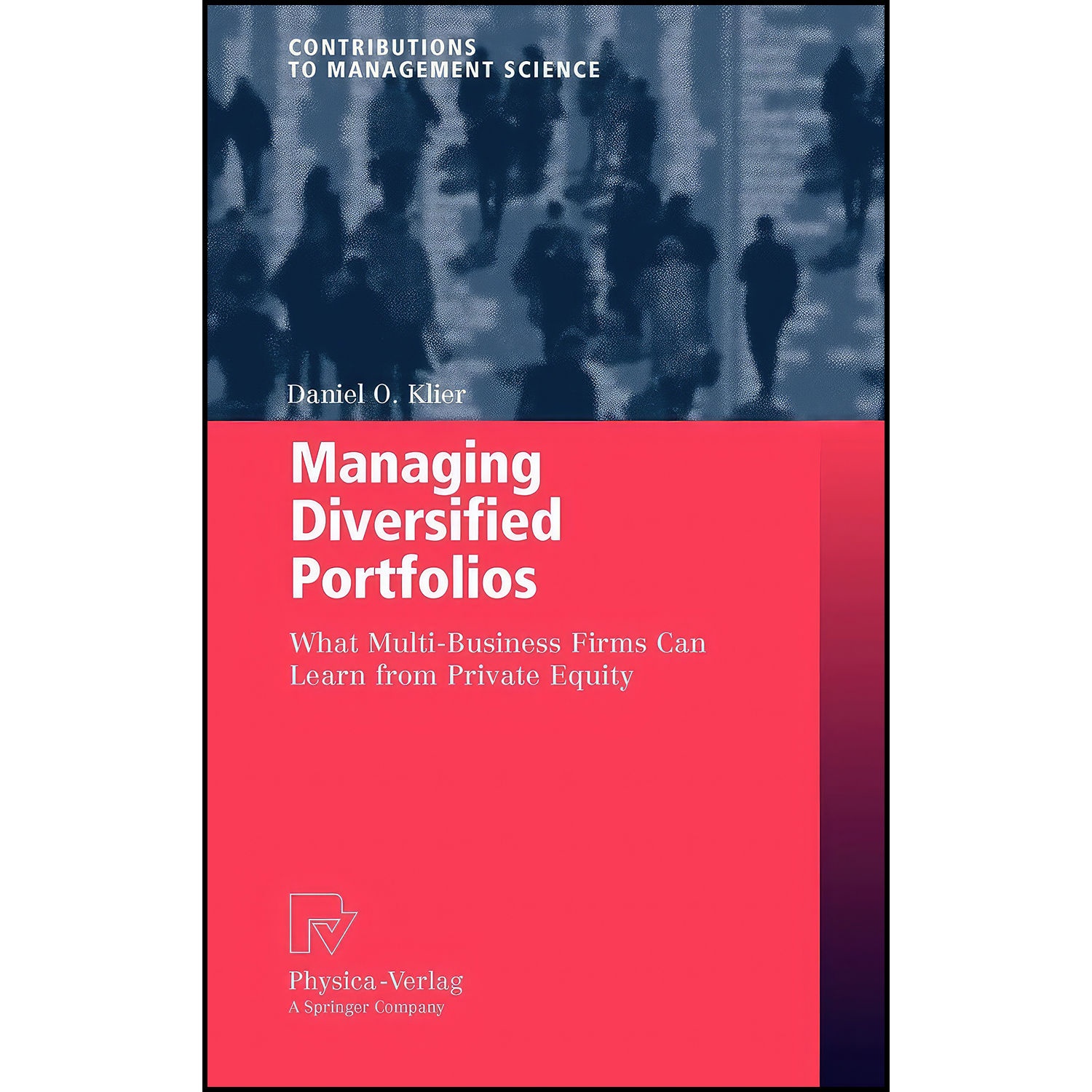 کتاب Managing Diversified Portfolios اثر Daniel O. Klier انتشارات Physica