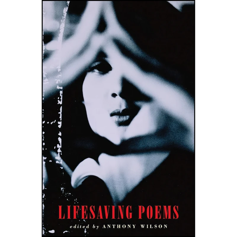 کتاب Lifesaving Poems اثر Anthony Wilson انتشارات Bloodaxe Books