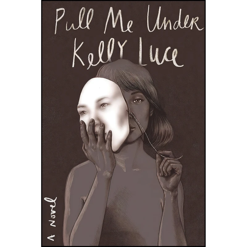 کتاب Pull Me Under اثر Kelly Luce انتشارات Picador