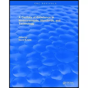 کتاب A Century of Excellence in Measurements, Standards, and Technology اثر David R. Lide انتشارات CRC Press