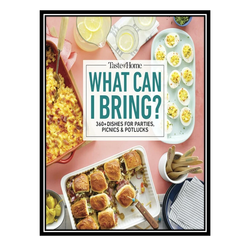 کتاب Taste of Home What Can I Bring?: 360+ Dishes for Parties, Picnics & Potlucks اثر Taste of Home انتشارات مؤلفین طلایی
