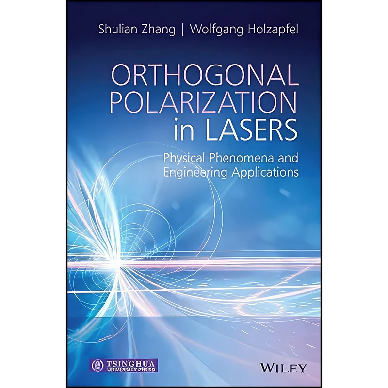 کتاب Orthogonal Polarization in Lasers اثر جمعي از نويسندگان انتشارات Wiley