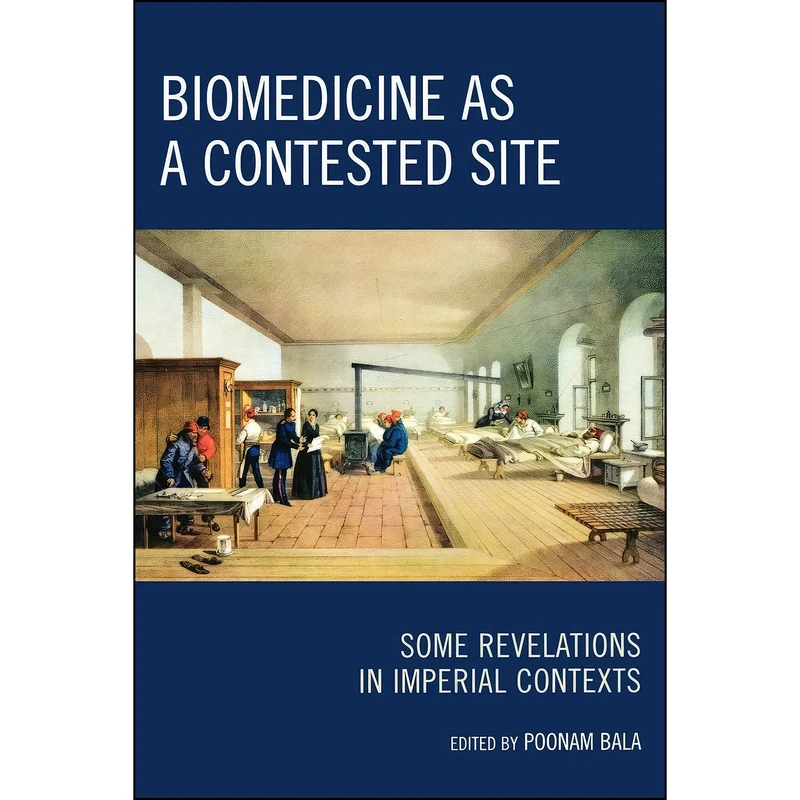 کتاب Biomedicine as a Contested Site اثر Poonam Bala انتشارات Lexington Books