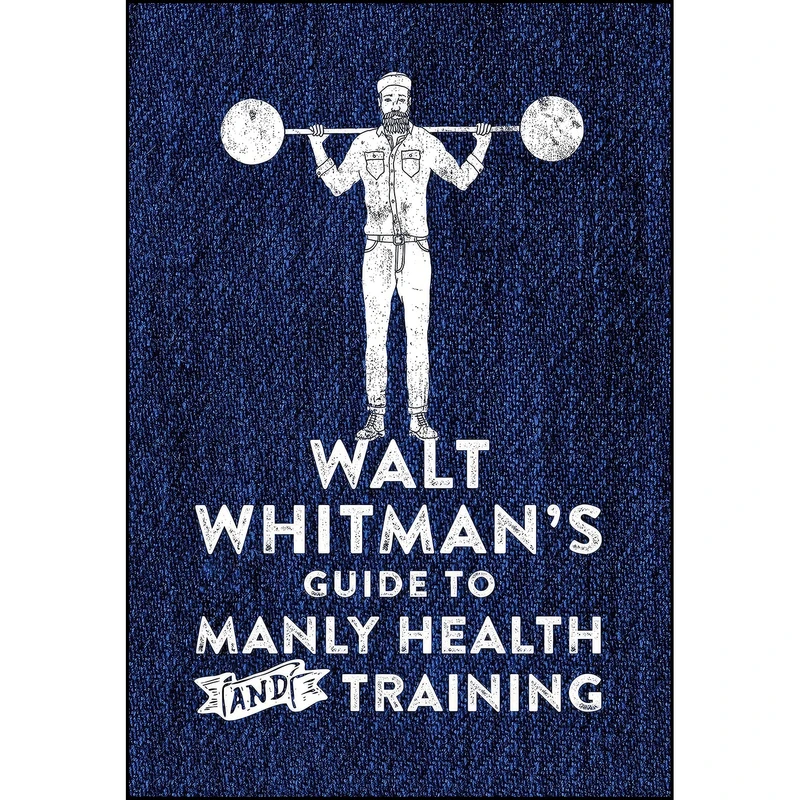 کتاب Walt Whitman's Guide to Manly Health and Training اثر Walt Whitman انتشارات Boxtree Ltd