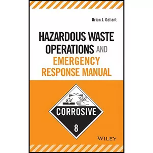 کتاب Hazardous Waste Operations and Emergency Response Manual اثر Brian Gallant انتشارات Wiley-Interscience