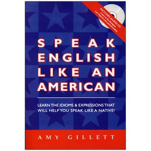 کتاب Speak English Like An American اثر AMY GILLETT انتشارات زبان مهر
