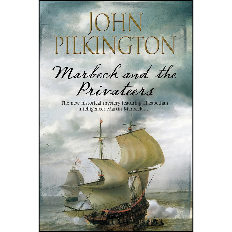 کتاب Marbeck and the Privateers  اثر John Pilkington انتشارات Severn House