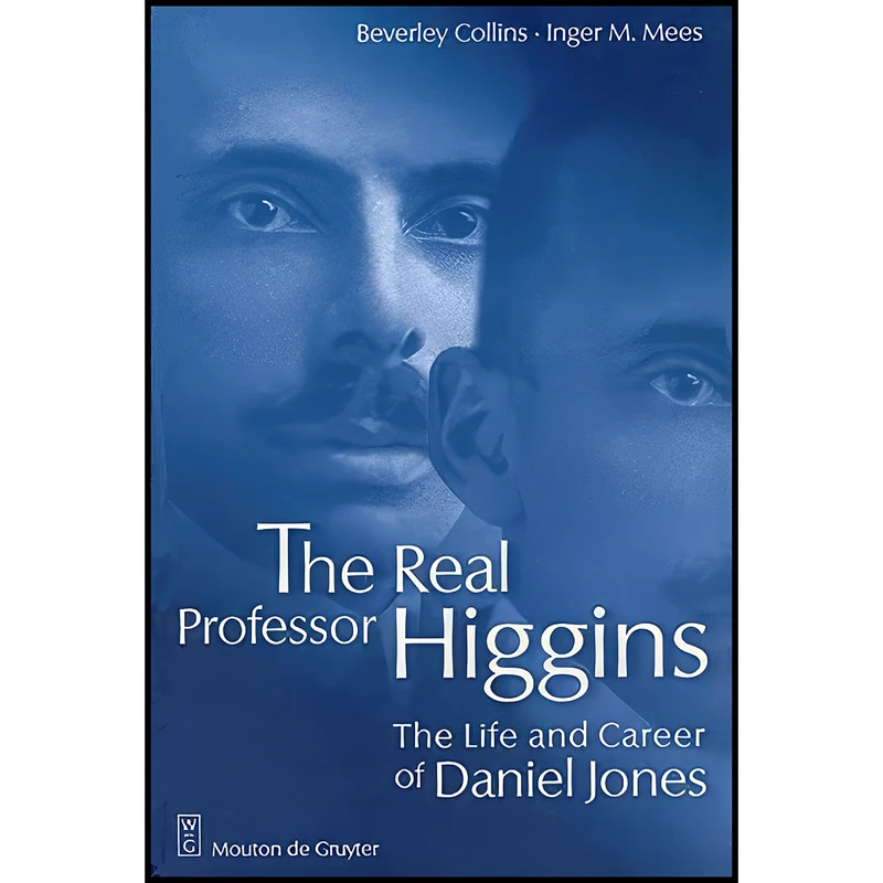 کتاب The Real Professor Higgins اثر Beverly Collins and Inger M. Mees انتشارات Mouton de Gruyter