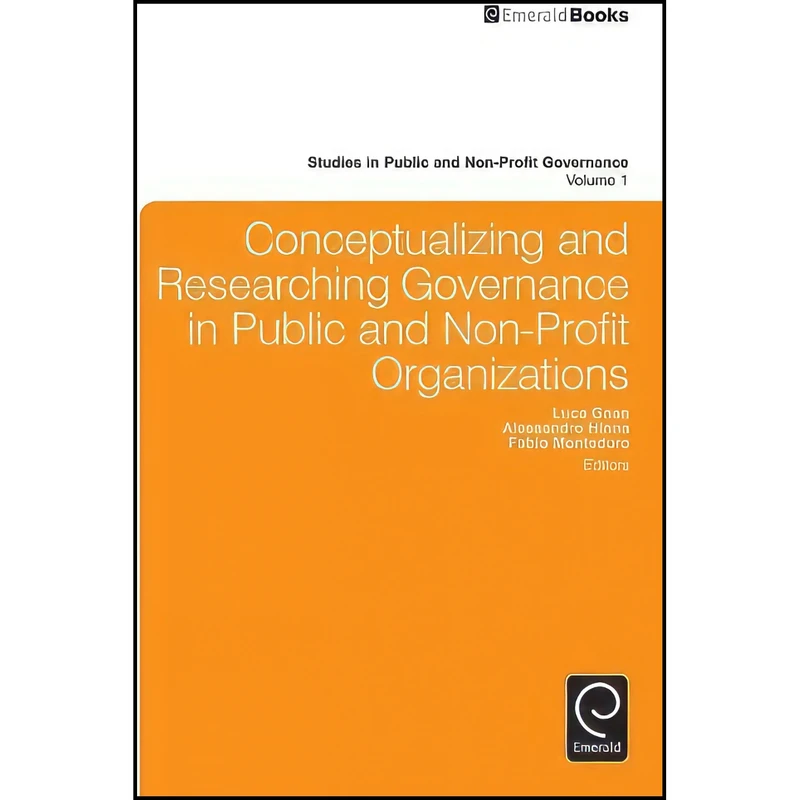 کتاب Conceptualizing and Researching Governance in Public and Non-Profit Organizations  اثر جمعي از نويسندگان انتشارات Emerald Publishing Limited
