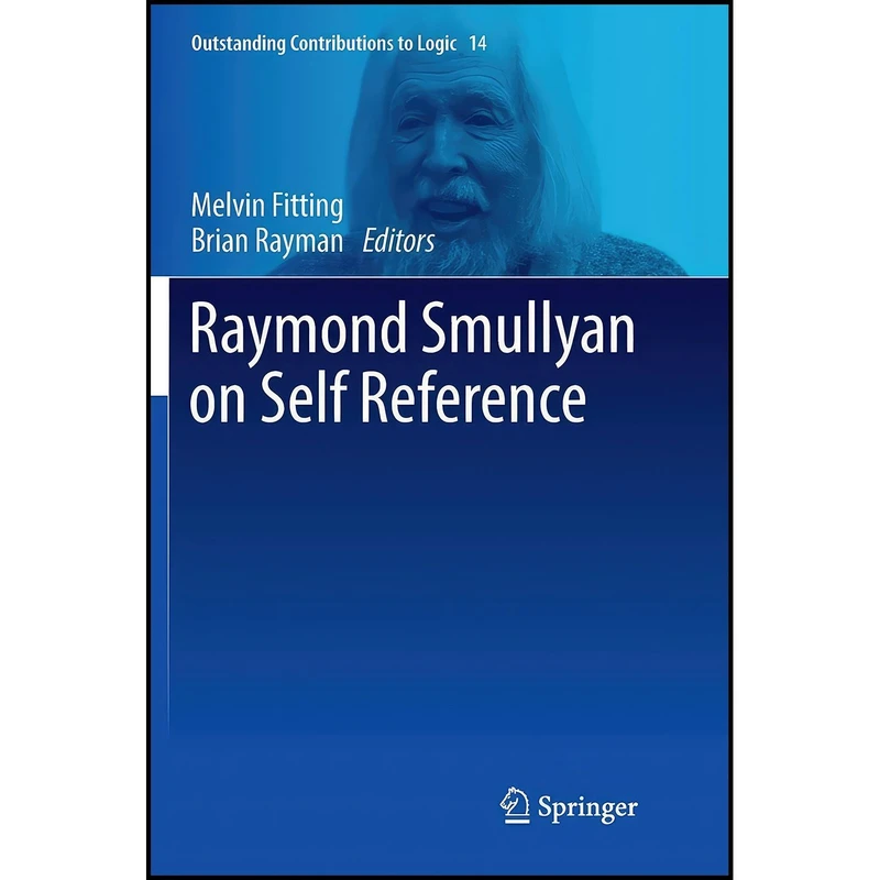 کتاب Raymond Smullyan on Self Reference  اثر Melvin Fitting and Brian Rayman انتشارات تازه ها