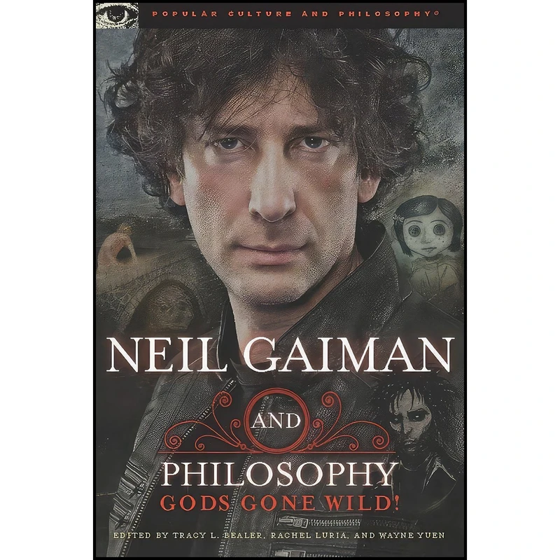 کتاب Neil Gaiman and Philosophy اثر جمعی از نویسندگان انتشارات Open Court