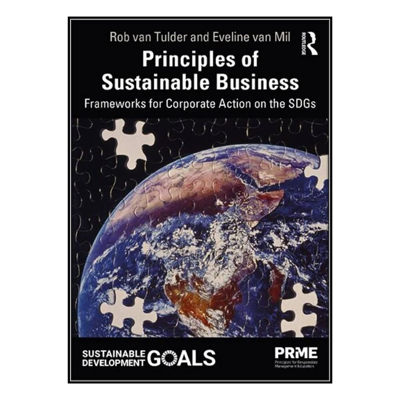 کتاب Principles of Sustainable Business اثر Rob van Tulder and Eveline van Mil انتشارات مؤلفين طلايي