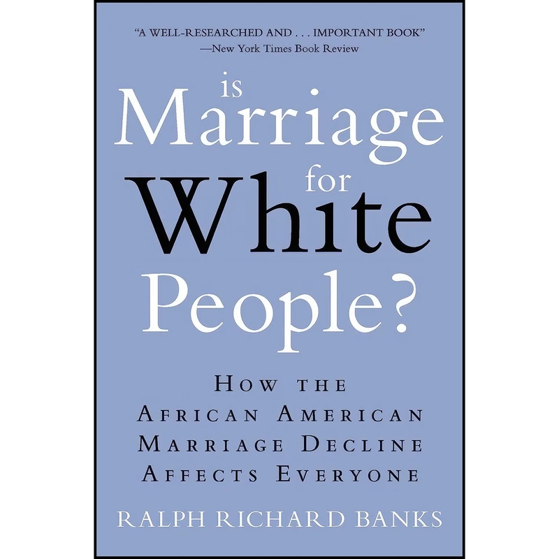 کتاب Is Marriage for White People? اثر Ralph Richard Banks انتشارات Plume