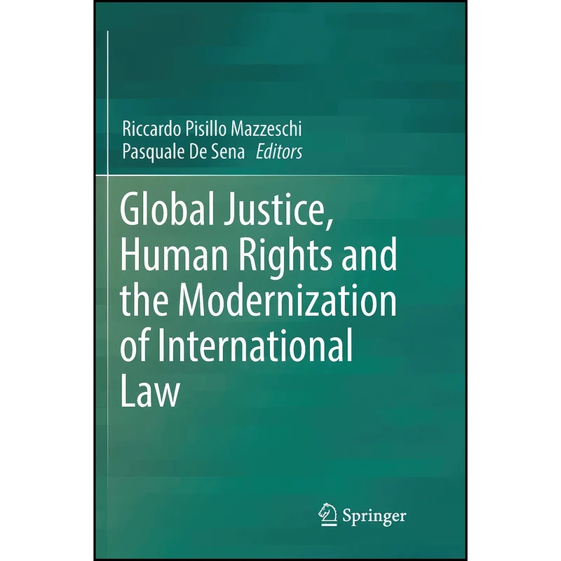 کتاب Global Justice, Human Rights and the Modernization of International Law اثر جمعي از نويسندگان انتشارات تازه ها