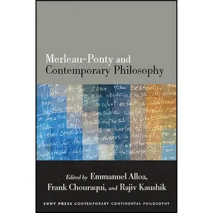 کتاب Merleau-Ponty and Contemporary Philosophy  اثر جمعی از نویسندگان انتشارات SUNY Press