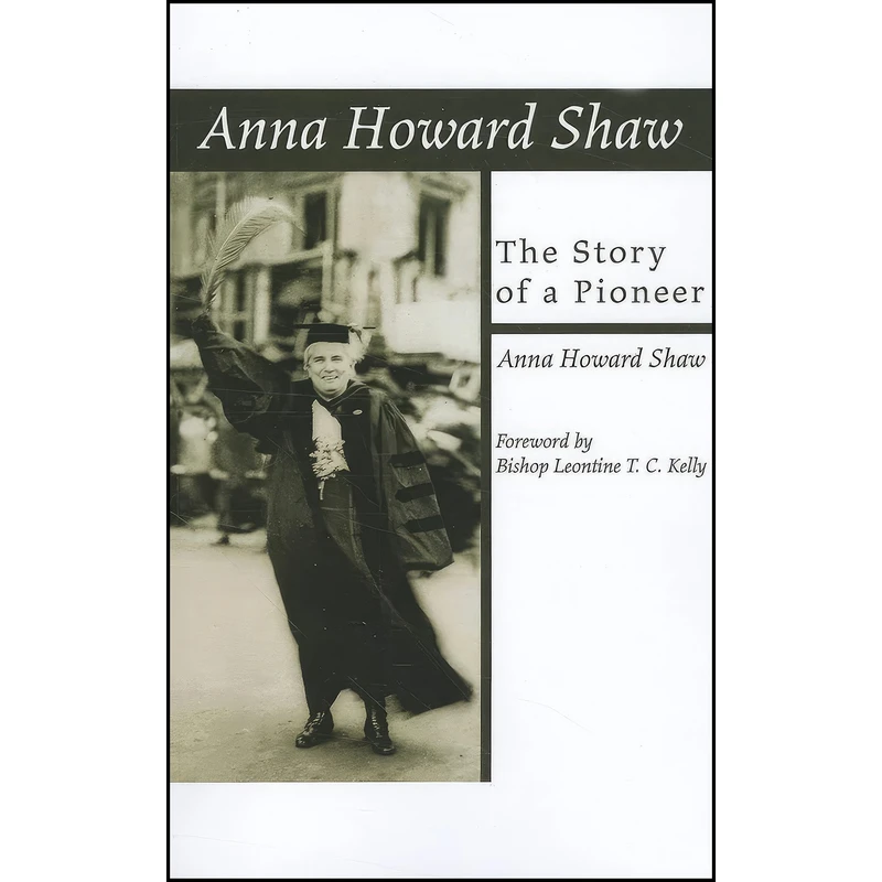 کتاب Anna Howard Shaw, the Story of a Pioneer اثر Elizabeth Garver Jordan انتشارات تازه ها