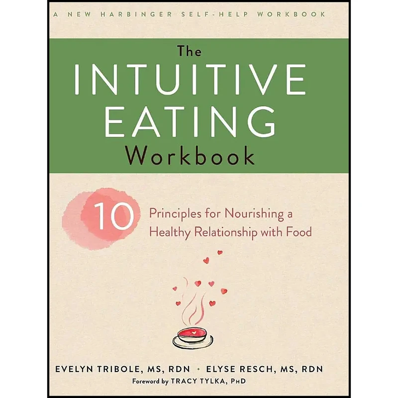 کتاب The Intuitive Eating Workbook اثر Evelyn Tribole and Elyse Resch انتشارات Echo Point Books & Media