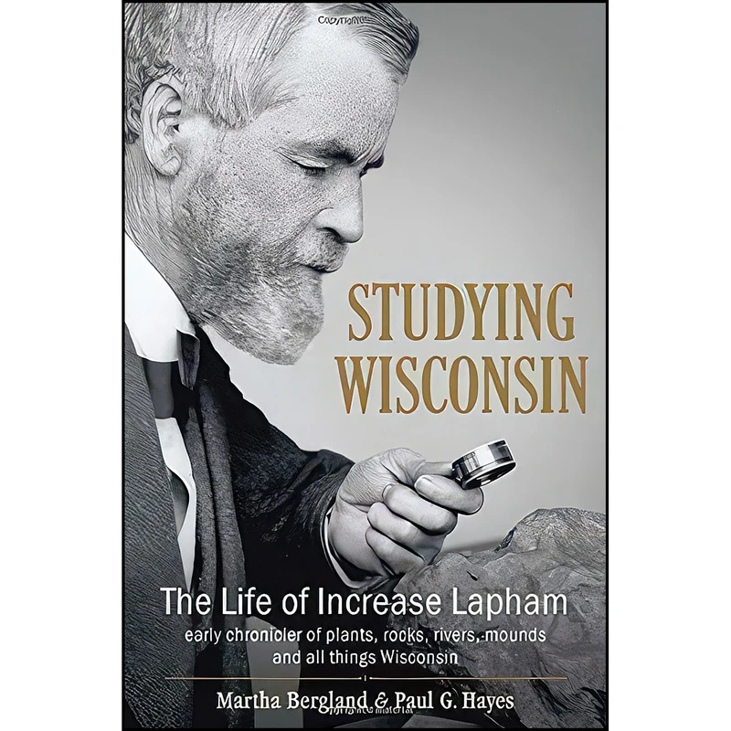 کتاب Studying Wisconsin اثر Martha Bergland and Paul G. Hayes انتشارات Wisconsin Historical Society Press
