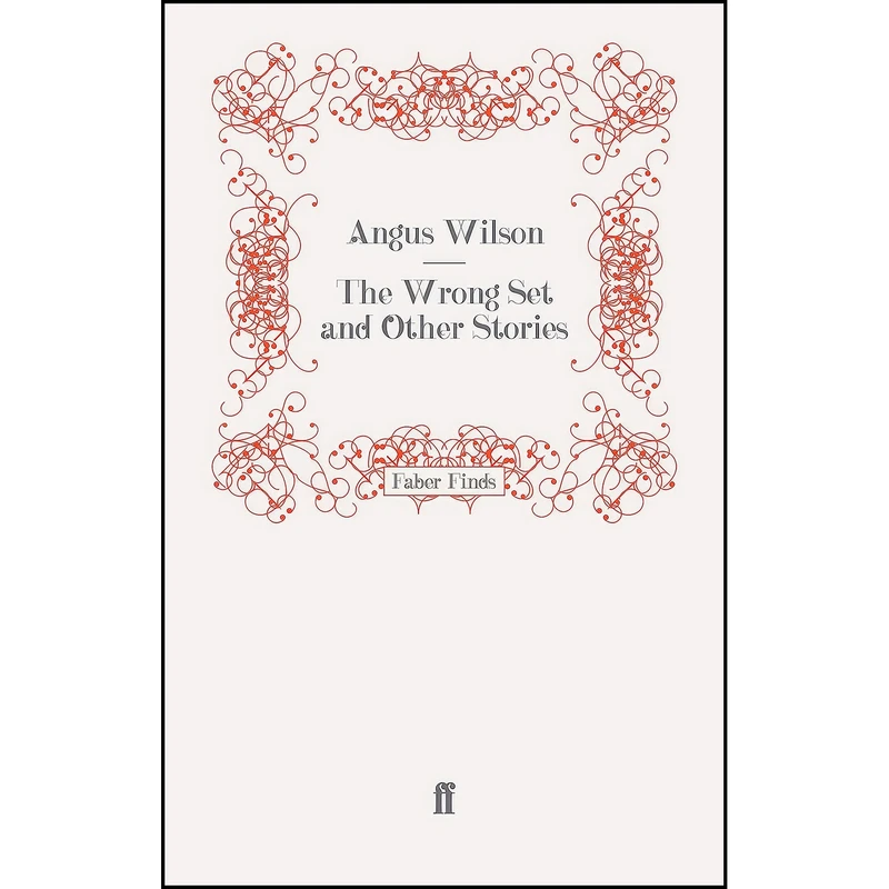 کتاب The Wrong Set and Other Stories اثر Angus Wilson انتشارات Faber and Faber