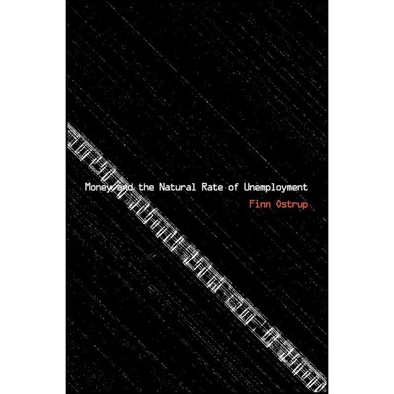 کتاب Money and the Natural Rate of Unemployment اثر Finn ostrup انتشارات Cambridge University Press