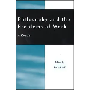 کتاب Philosophy and the Problems of Work اثر جمعی از نویسندگان انتشارات Rowman & Littlefield Publishers