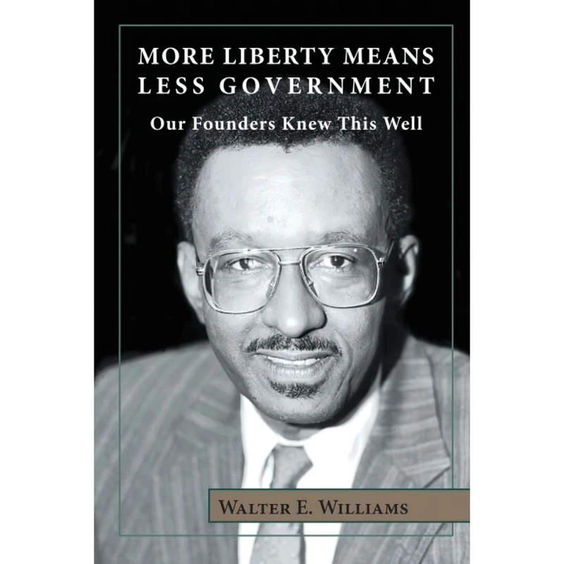 کتاب More Liberty Means Less Government اثر Walter E. Williams انتشارات تازه‌ها