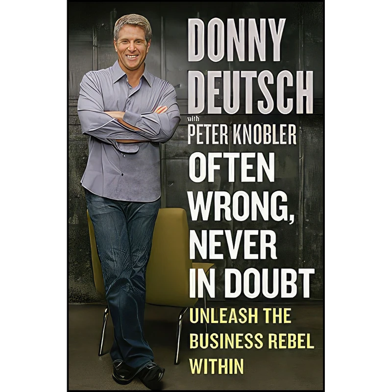 کتاب Often Wrong  Never in Doubt اثر Donny Deutsch and Peter Knobler انتشارات Harper Business