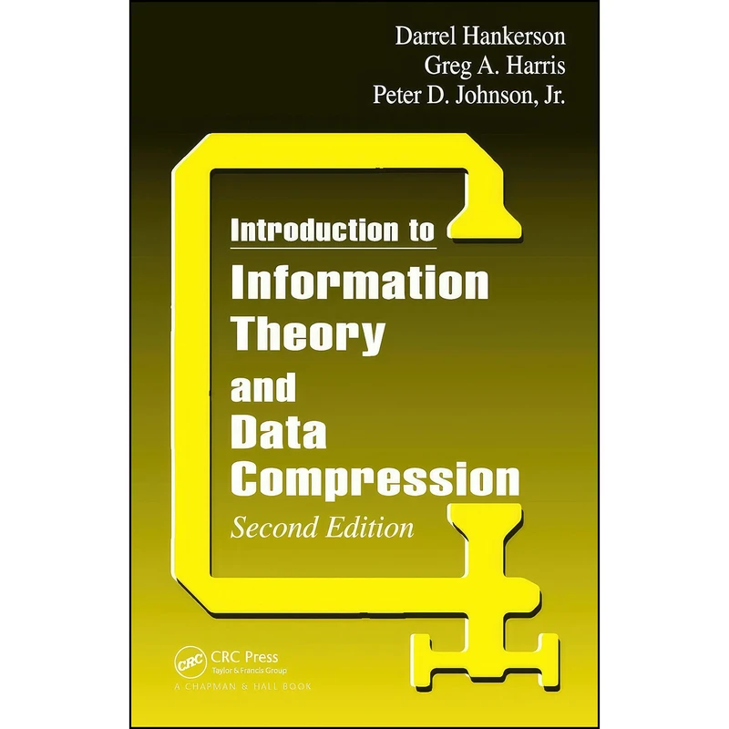 کتاب Introduction to Information Theory and Data Compression  اثر جمعي از نويسندگان انتشارات Chapman and Hall/CRC