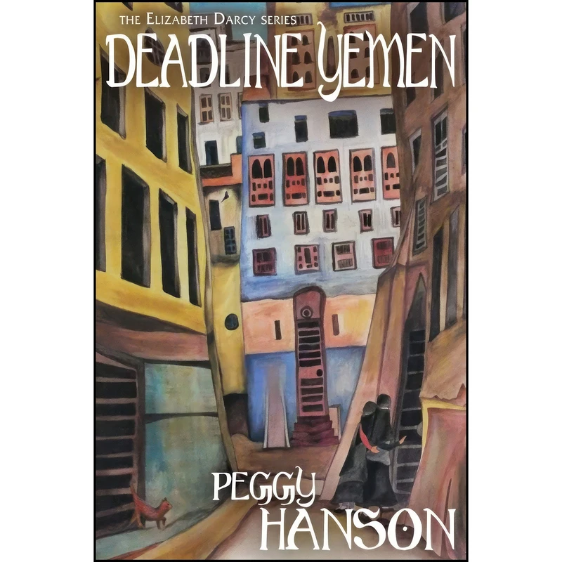 کتاب Deadline Yemen  اثر Peggy Hanson انتشارات Wildside Press