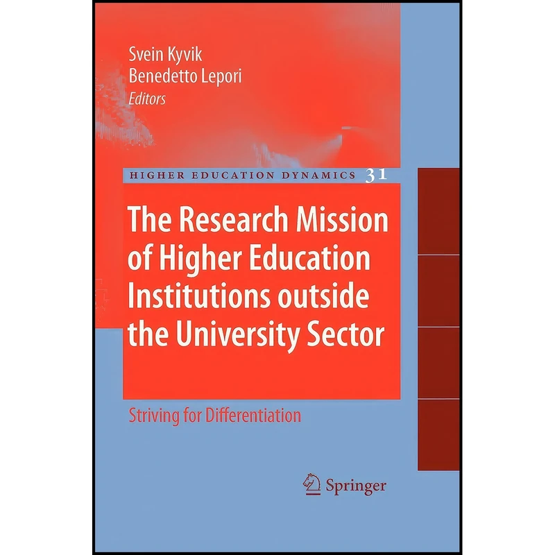 کتاب The Research Mission of Higher Education Institutions outside the University Sector اثر Svein Kyvik and Benedetto Lepori انتشارات Springer