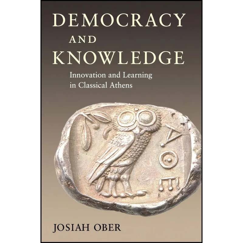 کتاب Democracy and Knowledge اثر Josiah Ober انتشارات Princeton University Press