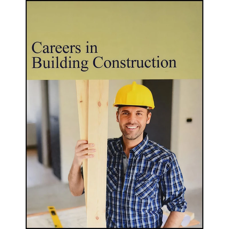کتاب Careers in Building Construction [Print Purchase includes Free Online Access] اثر جمعي از نويسندگان انتشارات Salem Press
