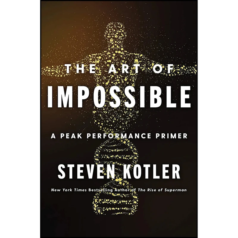 کتاب The Art of Impossible اثر Steven Kotler انتشارات Harper Wave