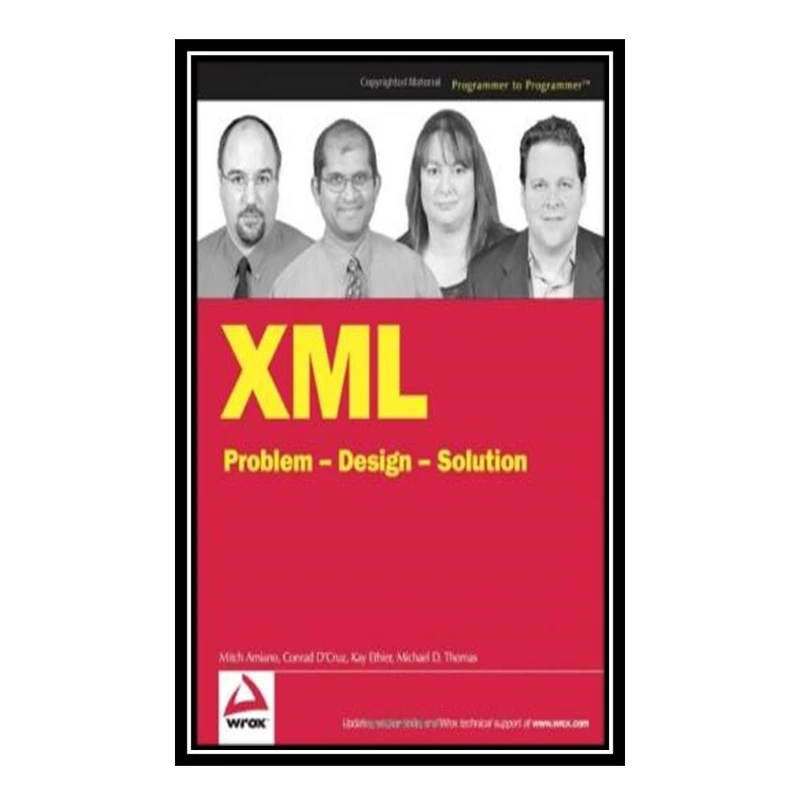 کتاب XML problem, design, solution اثر جمعی ازنویسندگان انتشارات مؤلفین طلایی