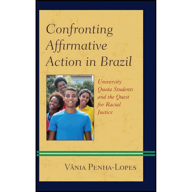 کتاب Confronting Affirmative Action in Brazil اثر V&acirc;nia Penha-Lopes انتشارات Lexington Books