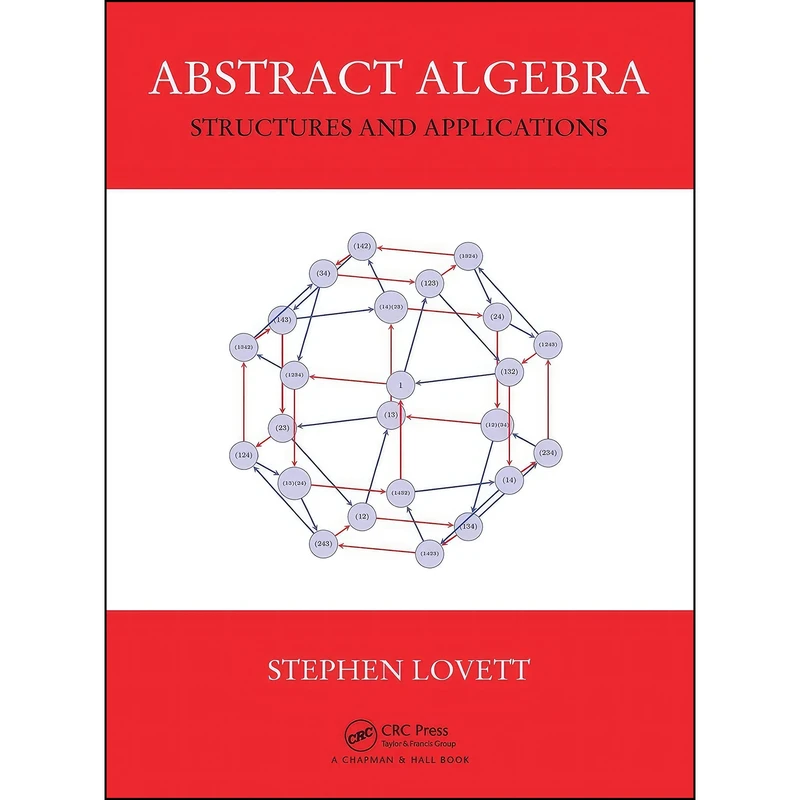 کتاب Abstract Algebra اثر Stephen Lovett and Stephen Lovett انتشارات Chapman and Hall/CRC