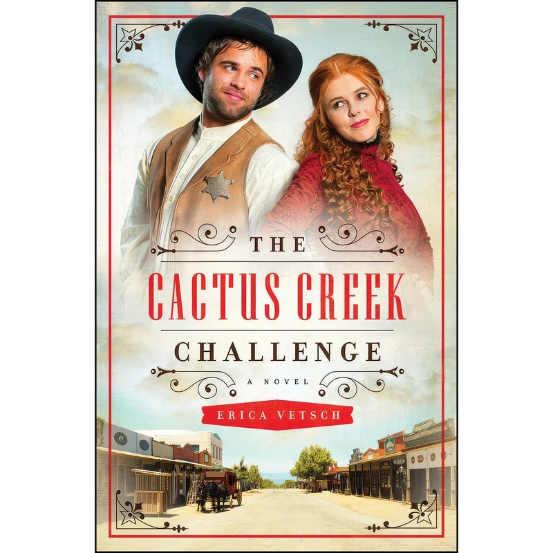 کتاب The Cactus Creek Challenge اثر Erica Vetsch انتشارات Shiloh Run Press