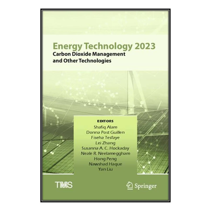   کتاب Energy Technology 2023 اثر  جمعي از نويسندگان انتشارات مؤلفين طلايي