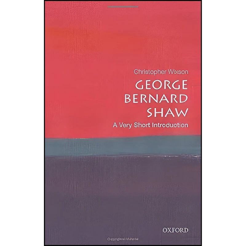 کتاب George Bernard Shaw اثر Christopher Wixson انتشارات Oxford University Press