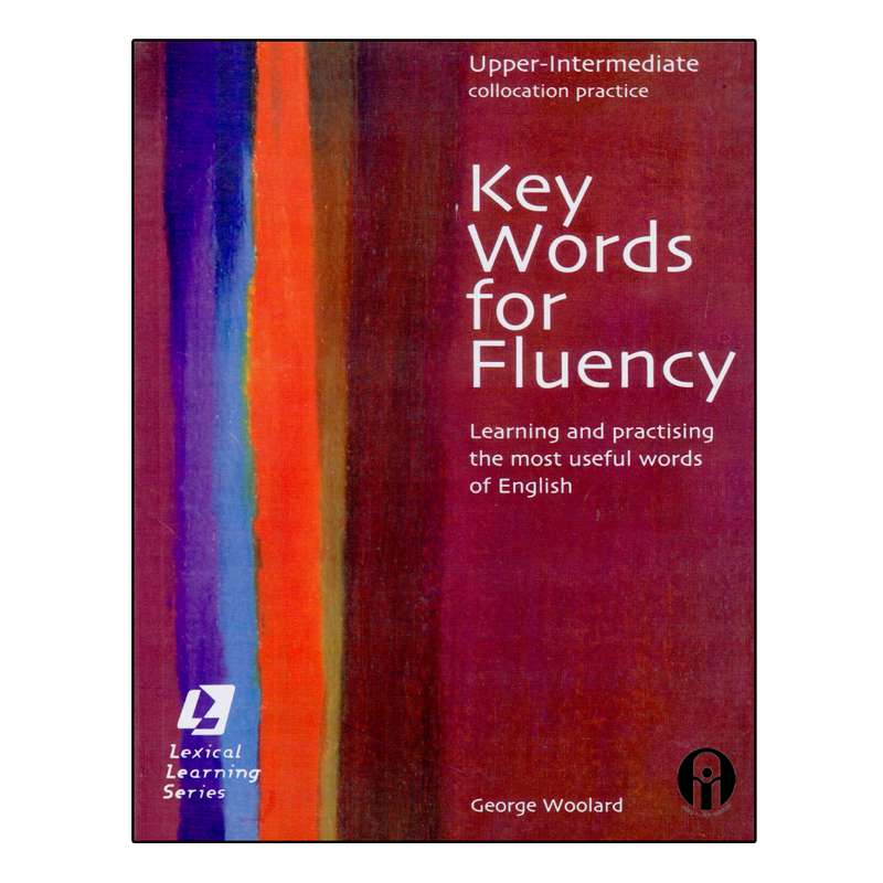 کتاب Key Words for Fluency Upper-Intermediate اثر Gorge Woolard انتشارات الوندپویان کتاب Key Words for Fluency Upper-Intermediate اثر Gorge Woolard انتشارات الوندپویان